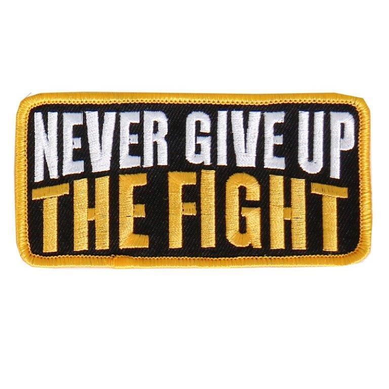 Never Give Up  EMBROIDERED 4 INCH PATCH [IRON ON - SEW ON]