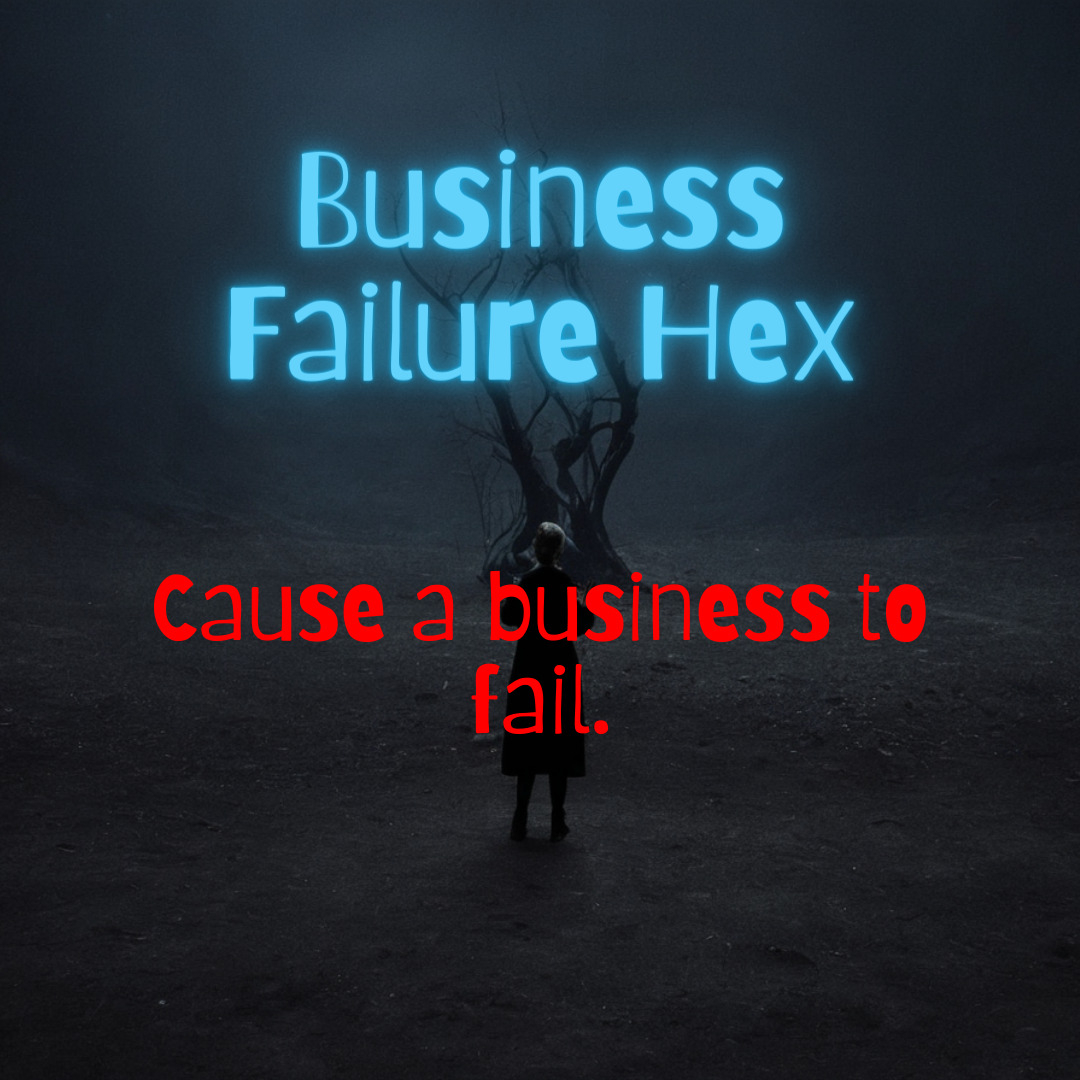Black Magic Business Failure Hex - Ensure Business Ruin, Destroy Ventures