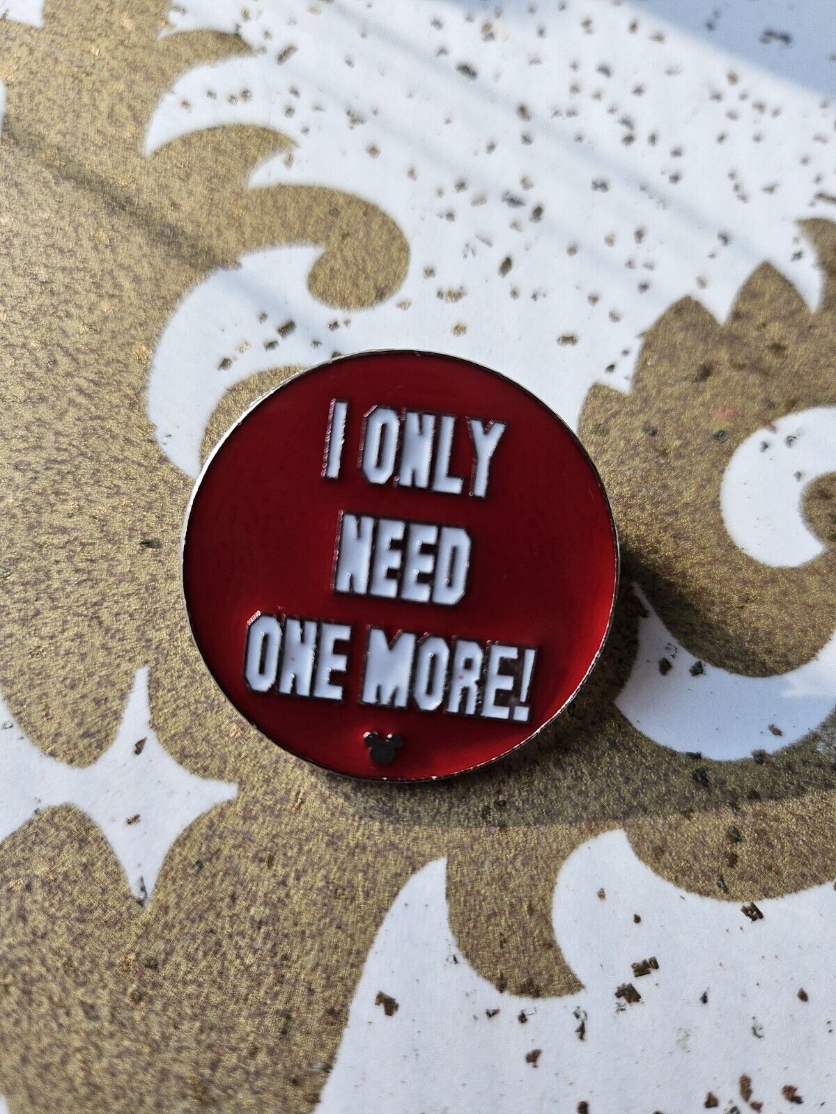 I Only Need One More - Pin Trading Phrases - Hidden Mickey ~ Disney Trading Pin