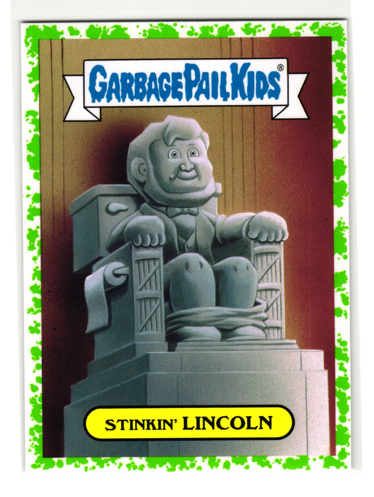 Stinkin\' LINCOLN 15a 2016 Garbage Pail Kids American As Apple Pie Green Abe