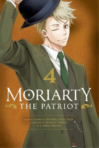 Ryosuke Takeuchi Moriarty the Patriot, Vol. 4 (Paperback) Moriarty the Patriot