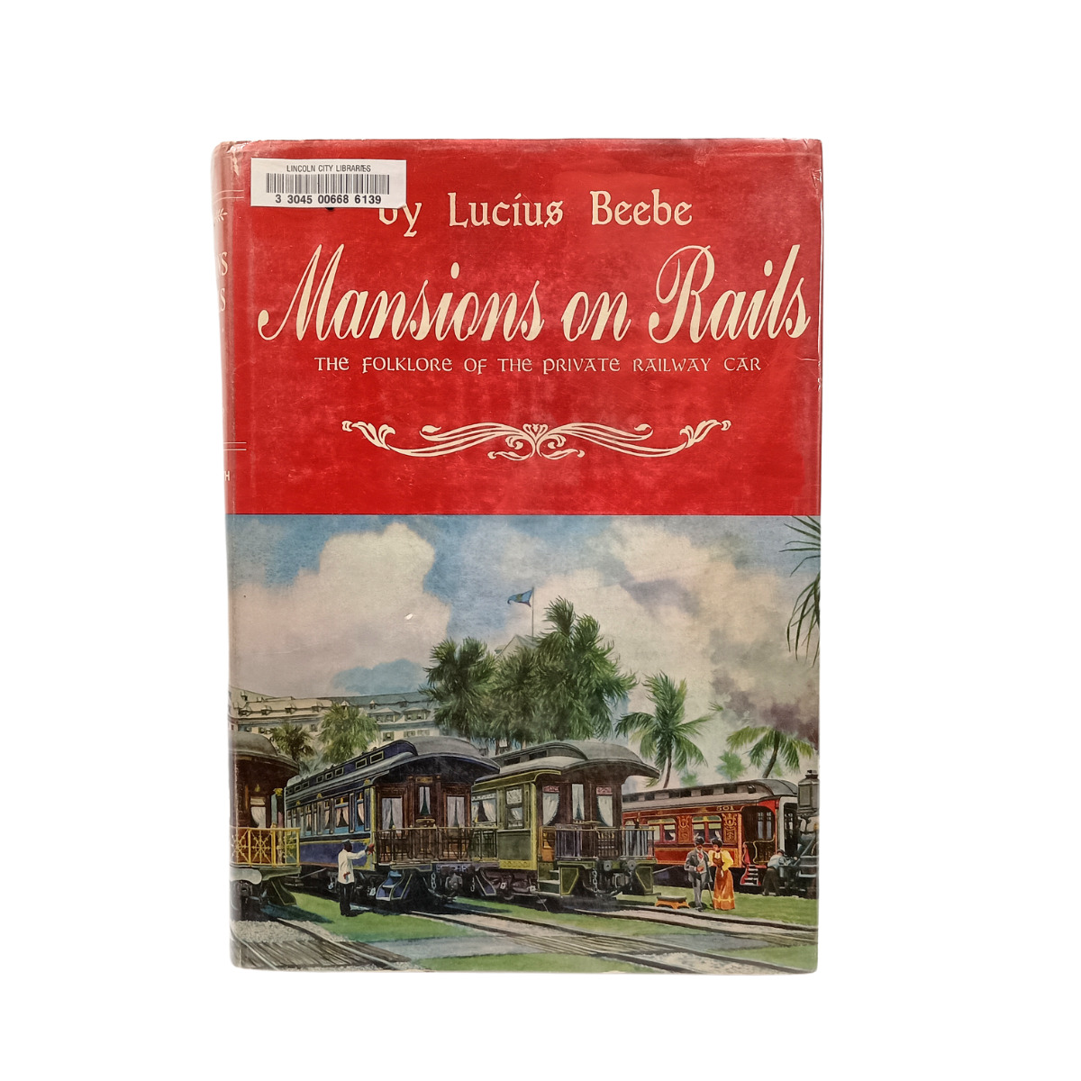 Vtg MANSIONS ON RAILS Folklore Of The Private Railway Car Lucius Beebe 1959 HCDJ