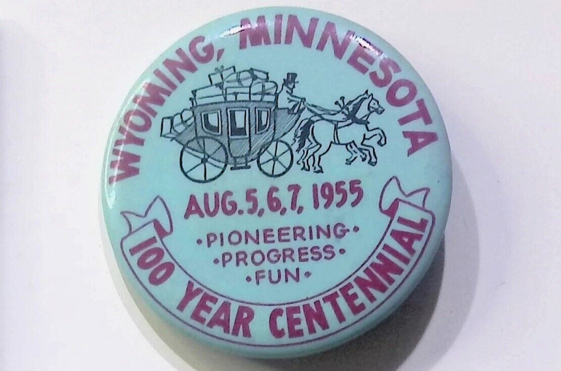 1955 WYOMING MINNESOTA 100 YEAR CENTENNIAL VINTAGE ADVERTISEMENT BUTTON PIN