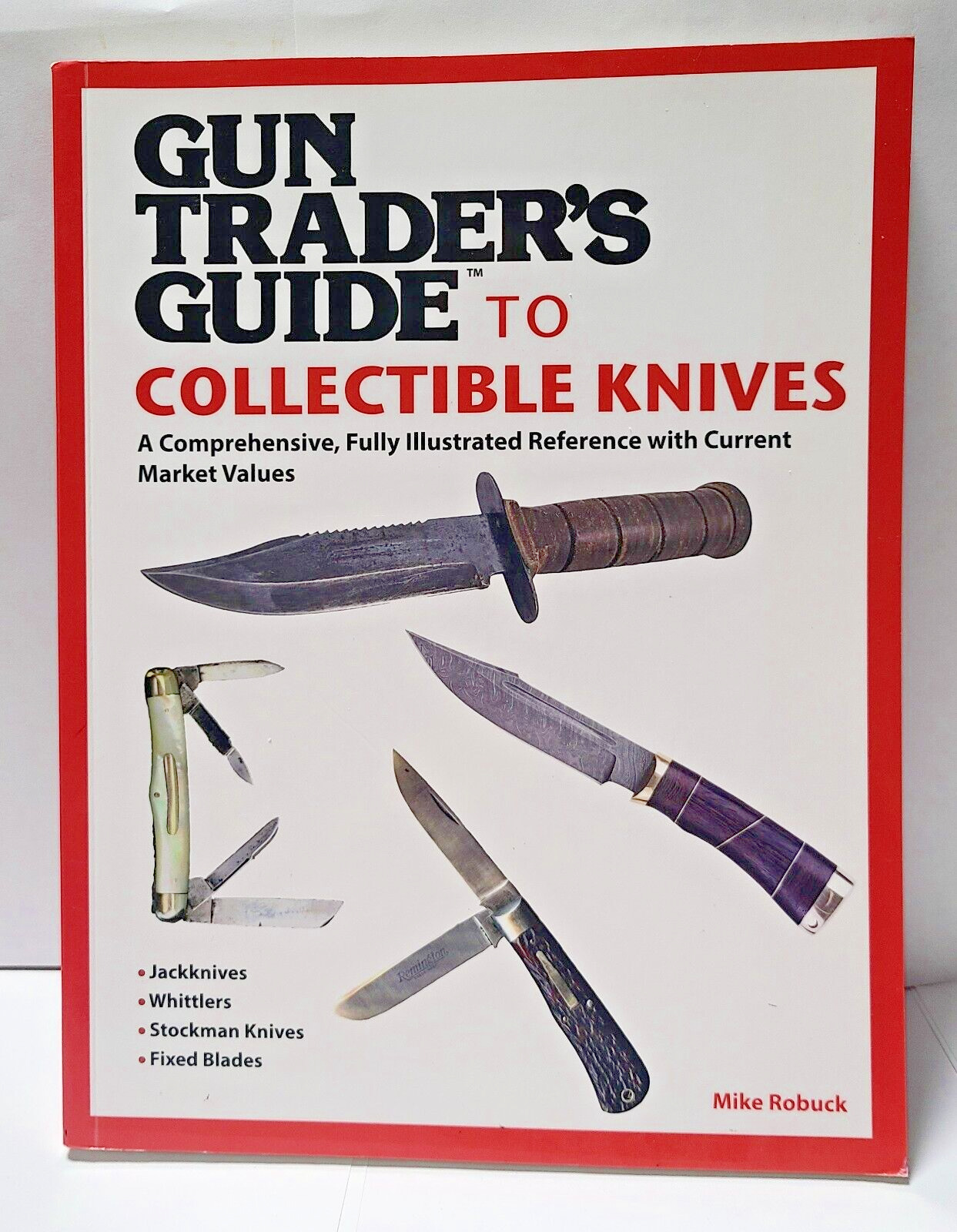 Gun Trader\'s Guide To Collectible Knives 2014 Mike Robuck softcover very good