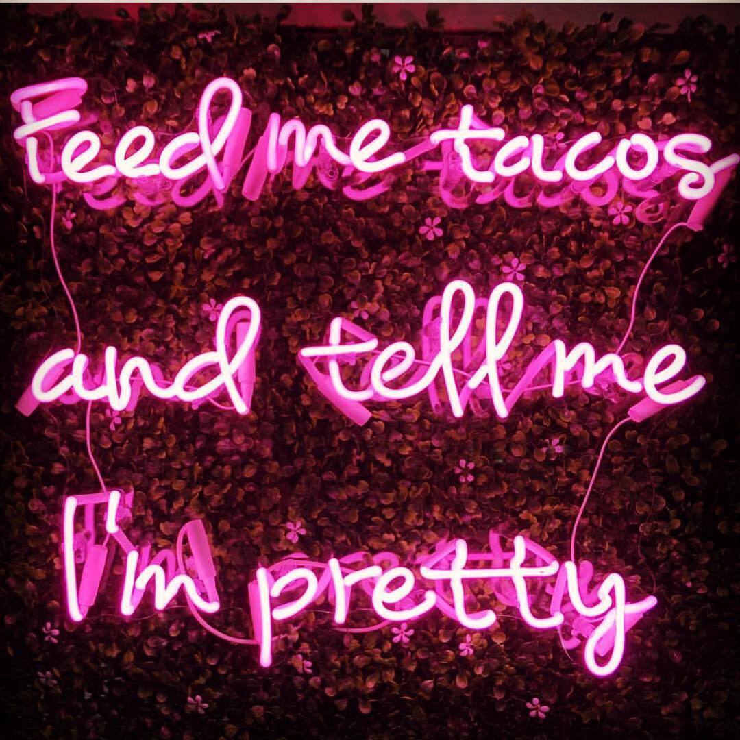 Amy Feed Me Tacos And Tell Me I\'m Pretty EE Neon Light  Sign Acrylic