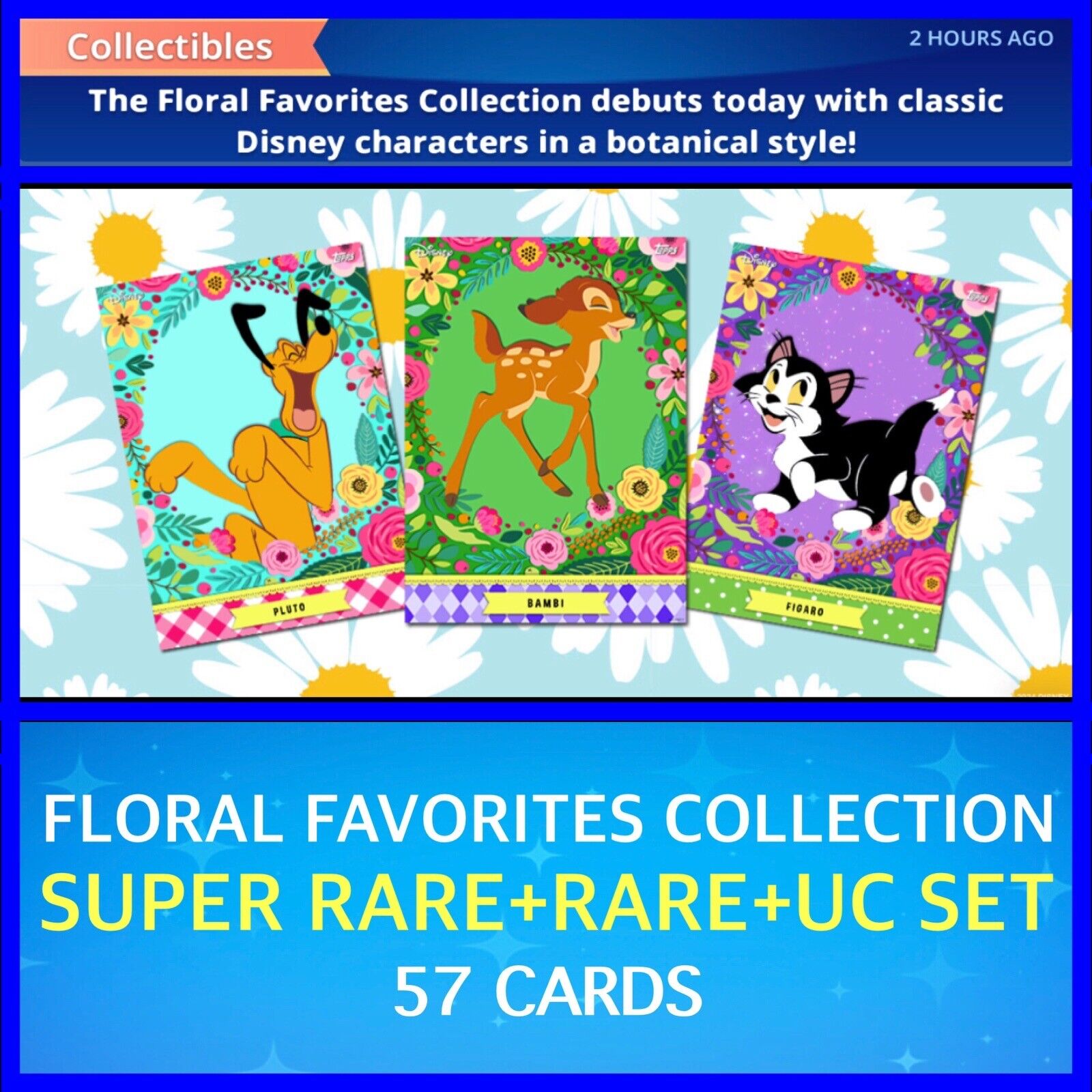 FLORAL FAVORITES COLLECTION-SUPER RARE+R+UC 57 CARD SET-TOPPS DISNEY COLLECT
