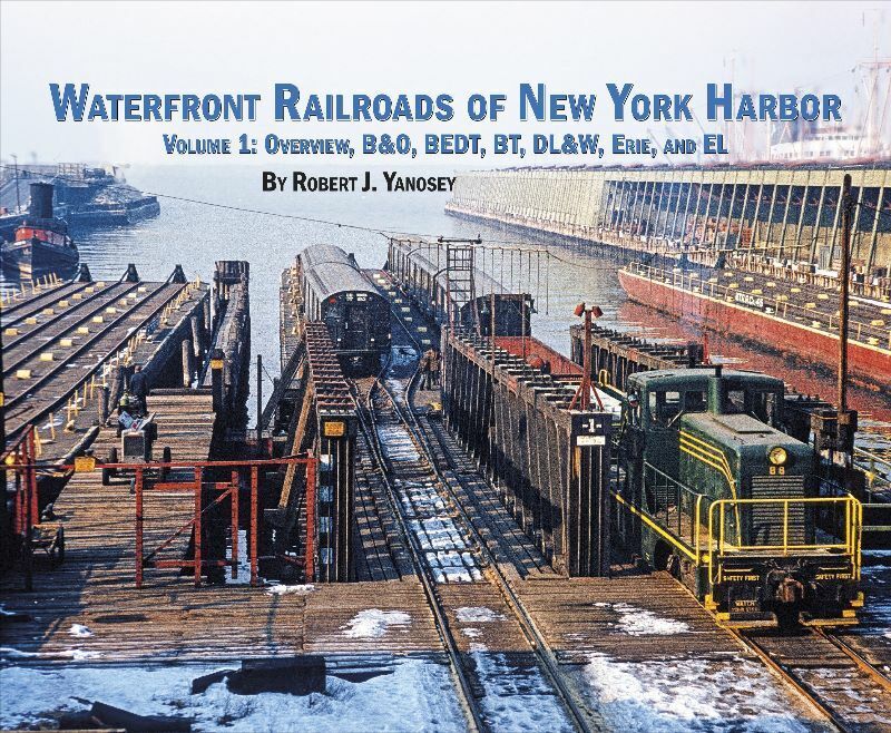WATERFRONT Railroads of NEW YORK HARBOR, Vol. 1, B&O, BEDT, BT, DL&W, Erie, EL