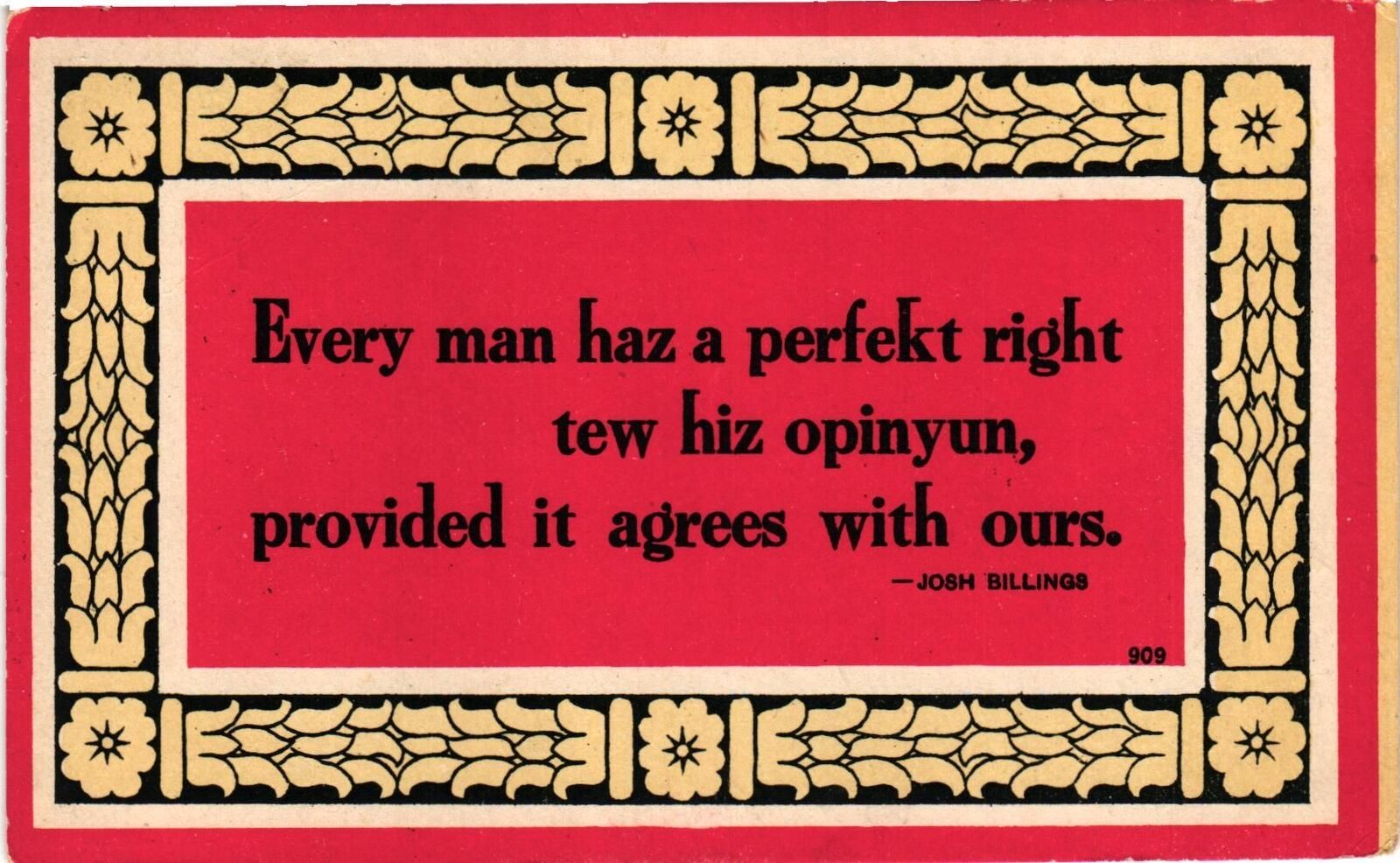 Vintage Postcard- EVERY MAN HAZ A PERFEKT RIGHT TEW HIZ OPINYUN, PROVIDED IT AGR
