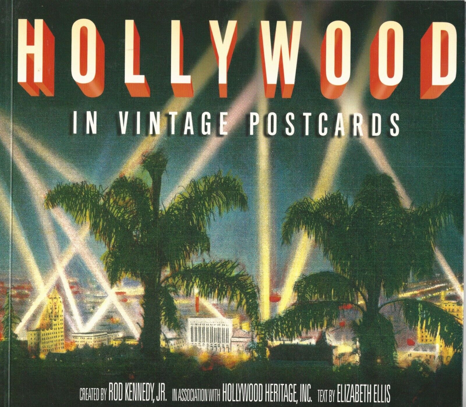 Hollywood in Vintage Postcards, by Rod Kennedy and Elizabeth Ellis
