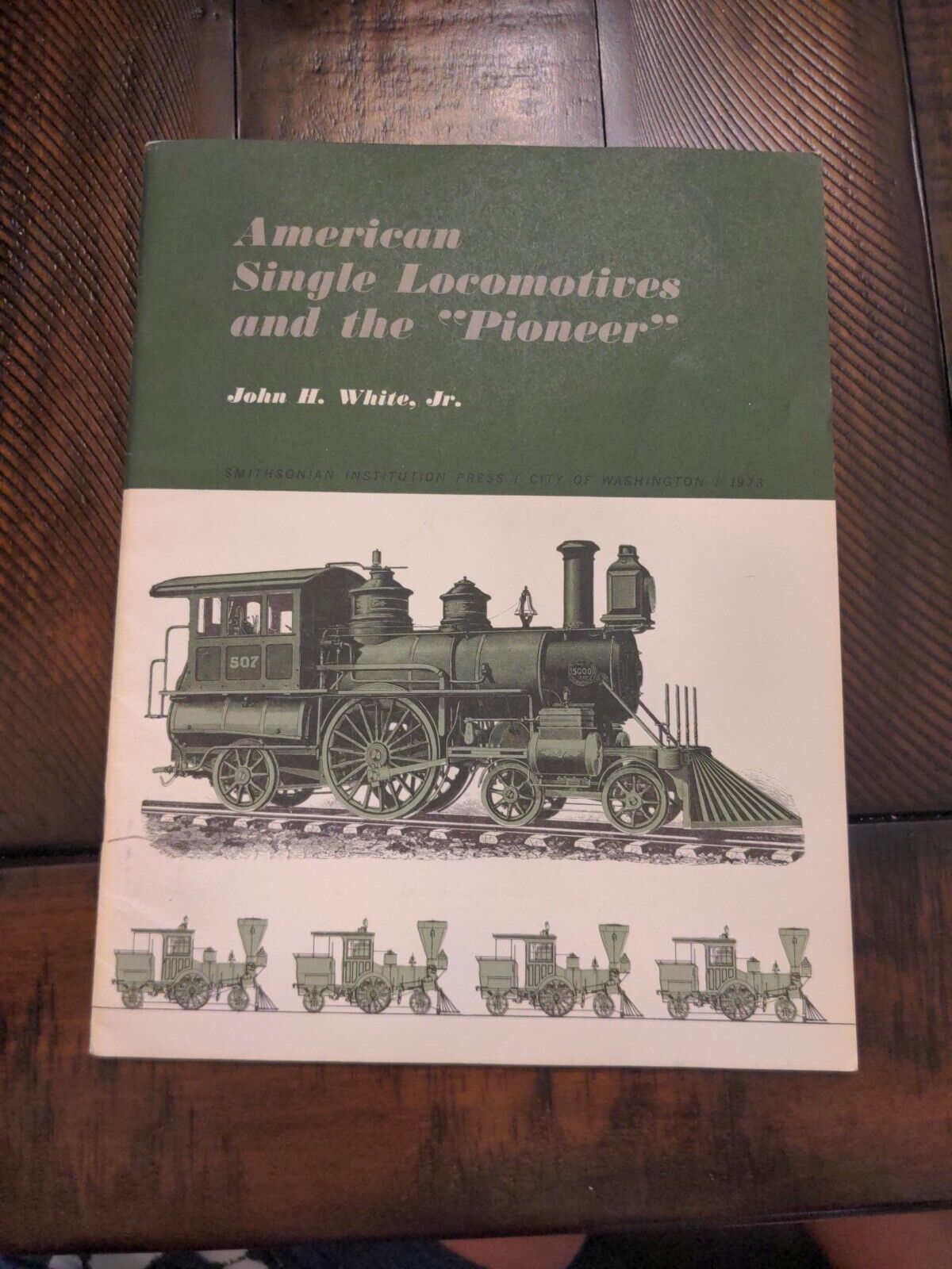American Single Locomotives and the Pioneer by John White Soft Cover 1976