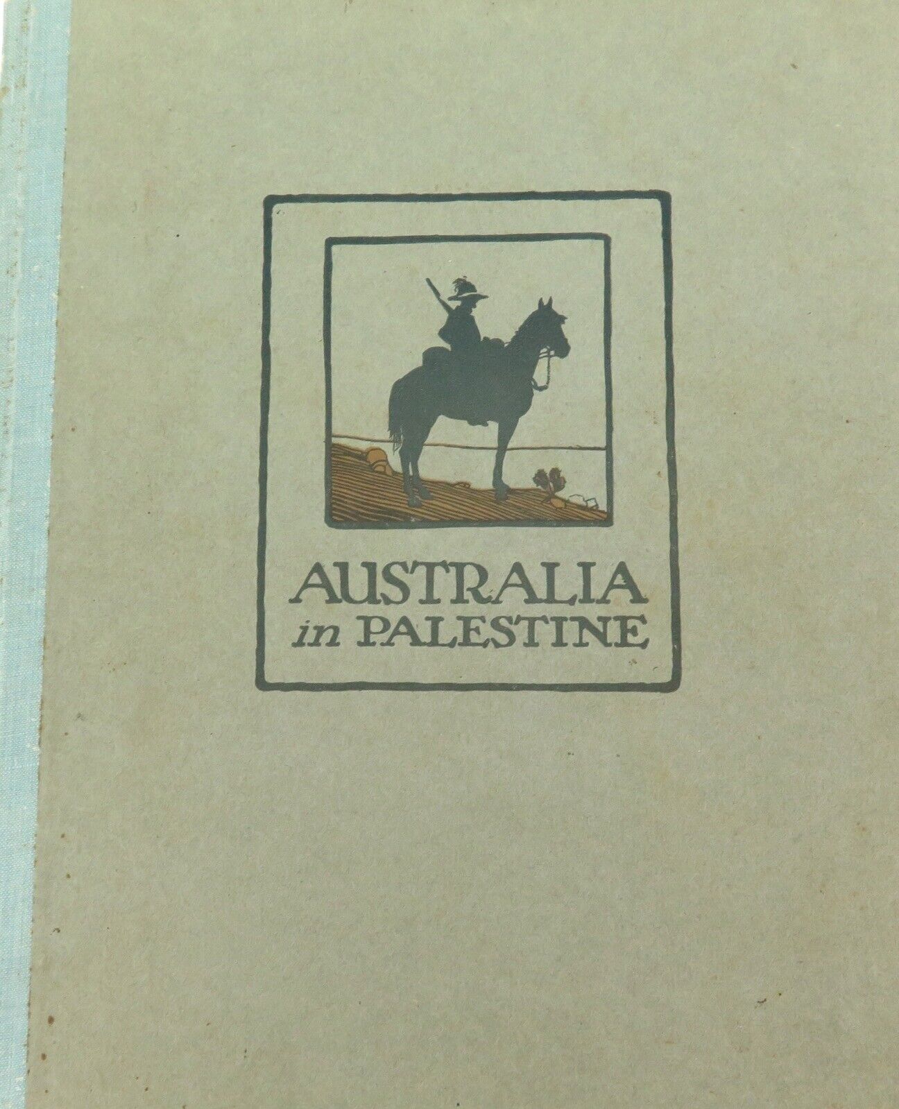 .1919 RARE AUST. COLONEL D G CROLL, CBE PERSONAL COPY “AUSTRALIA IN PALESTINE”.