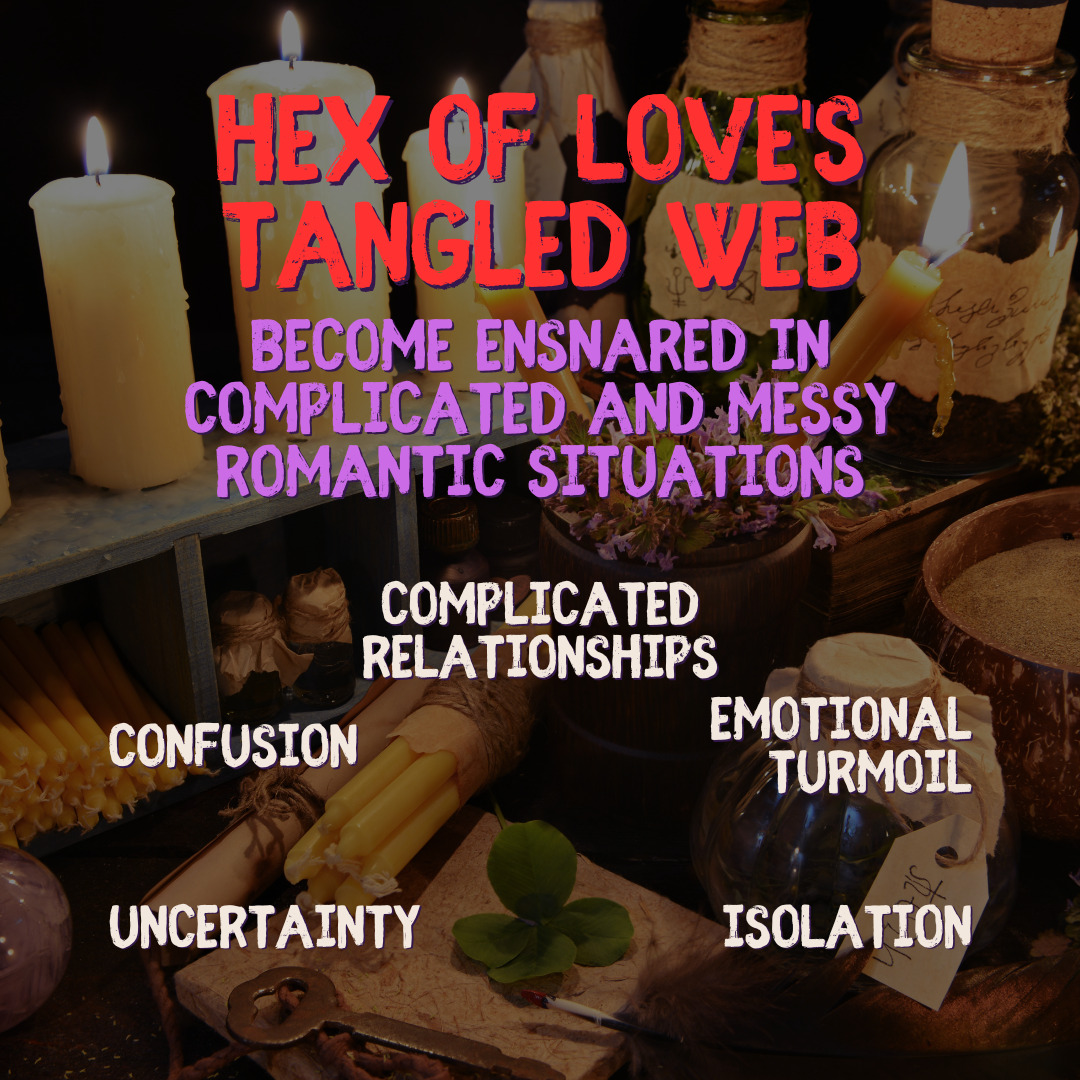 Hex of Love's Tangled Web - Ensnared in Romantic Complications | Powerful Black