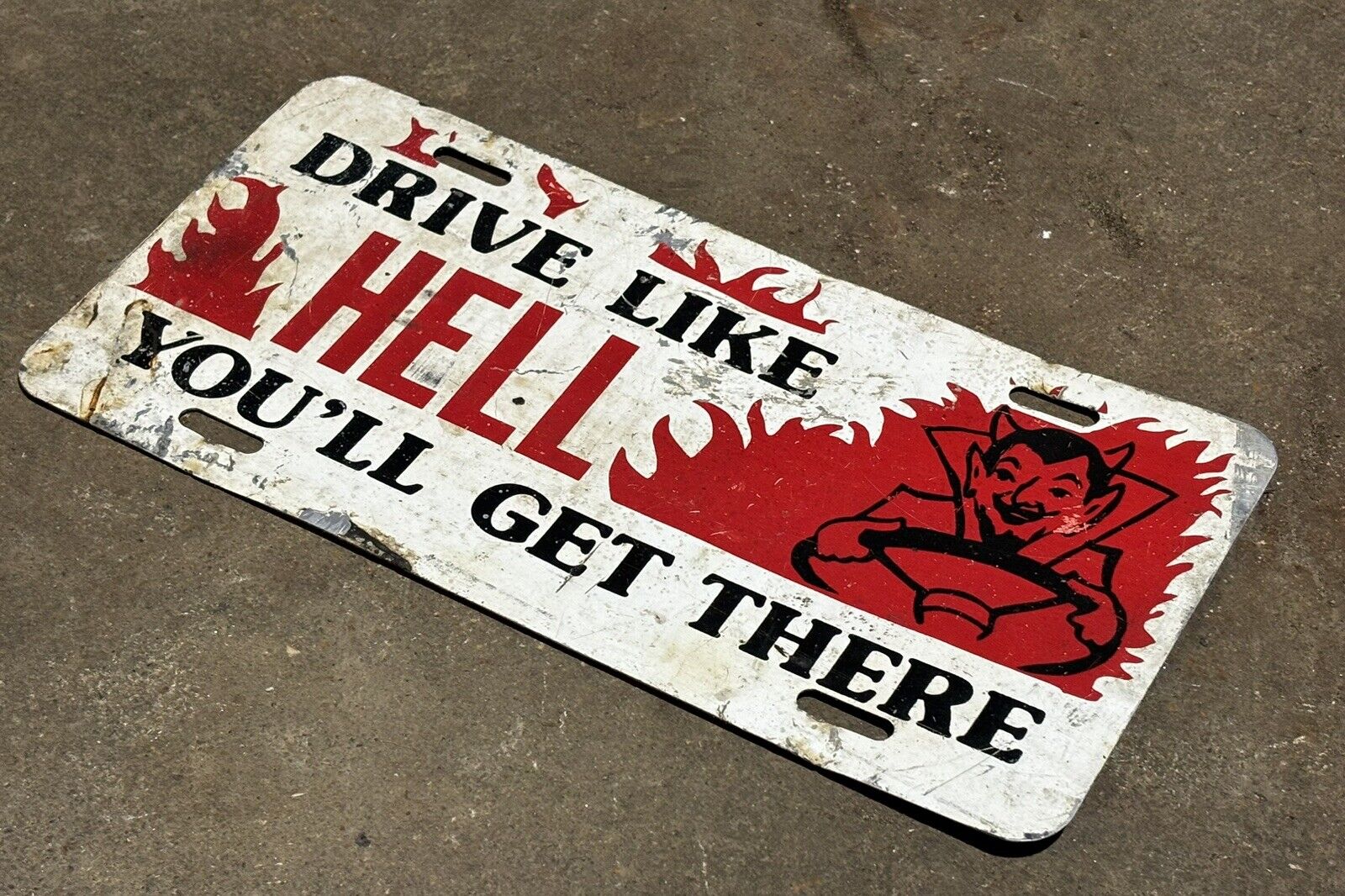 Vtg 70’s/80’s Drive Like Hell You’ll Get There novelty license plate 