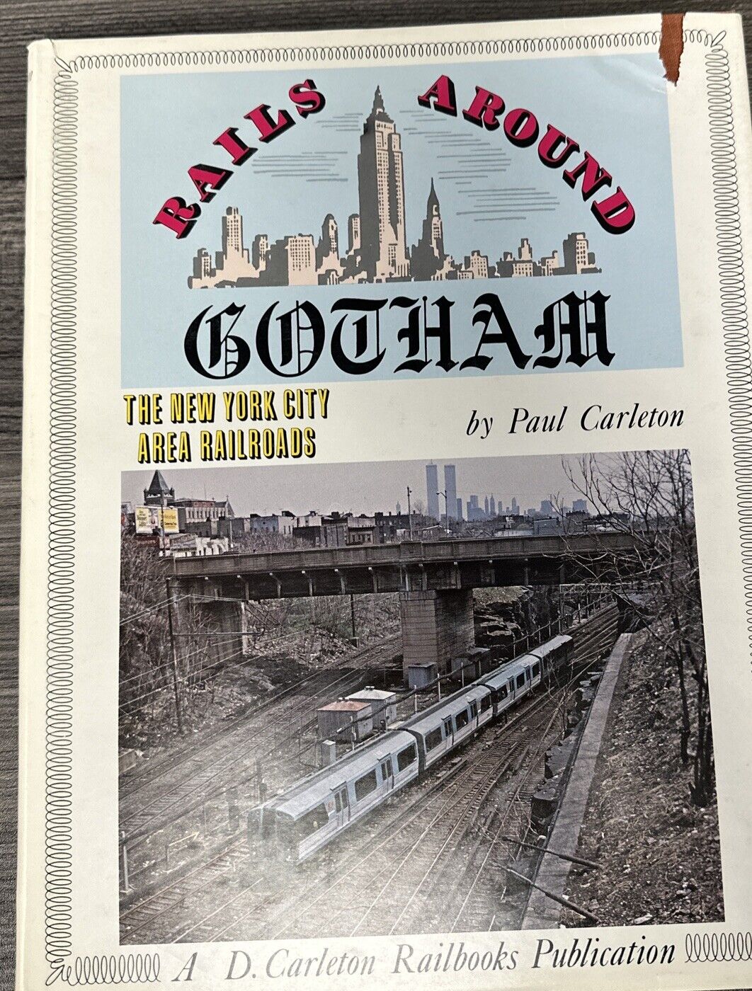 Rails Around Gotham by Paul Carleton HC 1981