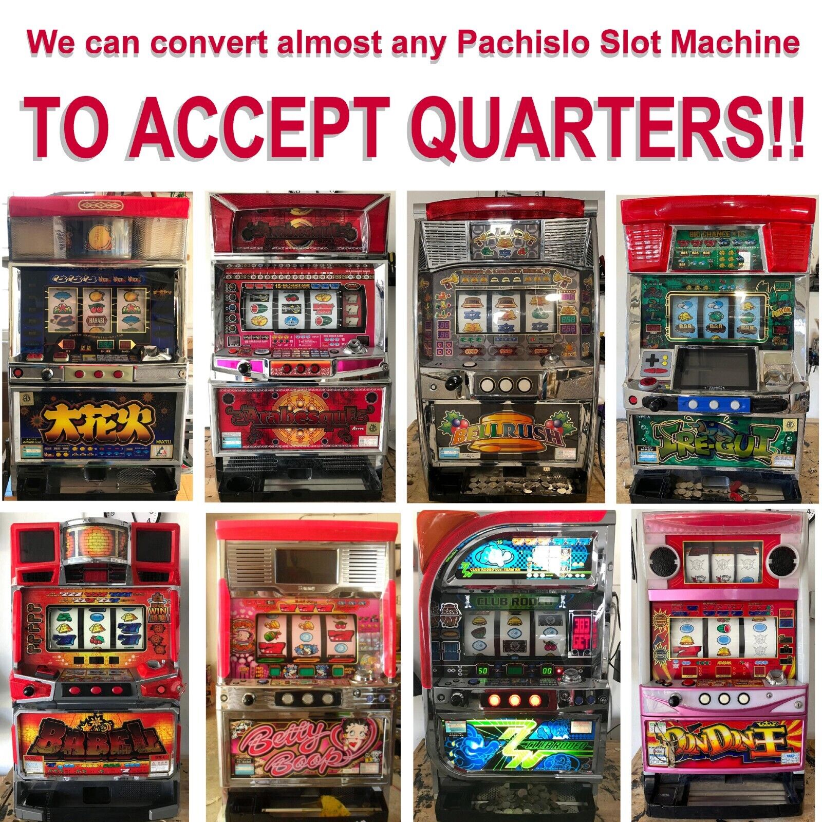 WE WILL CONVERT YOUR PACHISLO SLOT MACHINE TO ACCEPT U.S. QUARTERS (See Details)