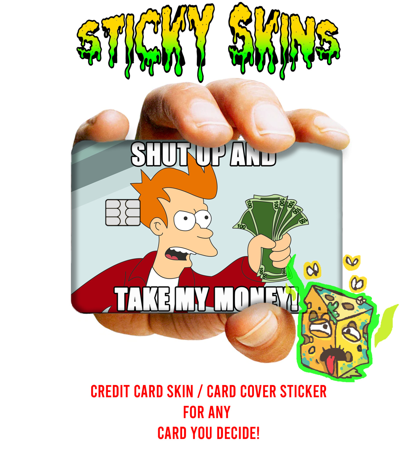 Shut Up & Take Fry Money Credit Card Skin Cover / Wrap Decal Pre-Cut Sticker