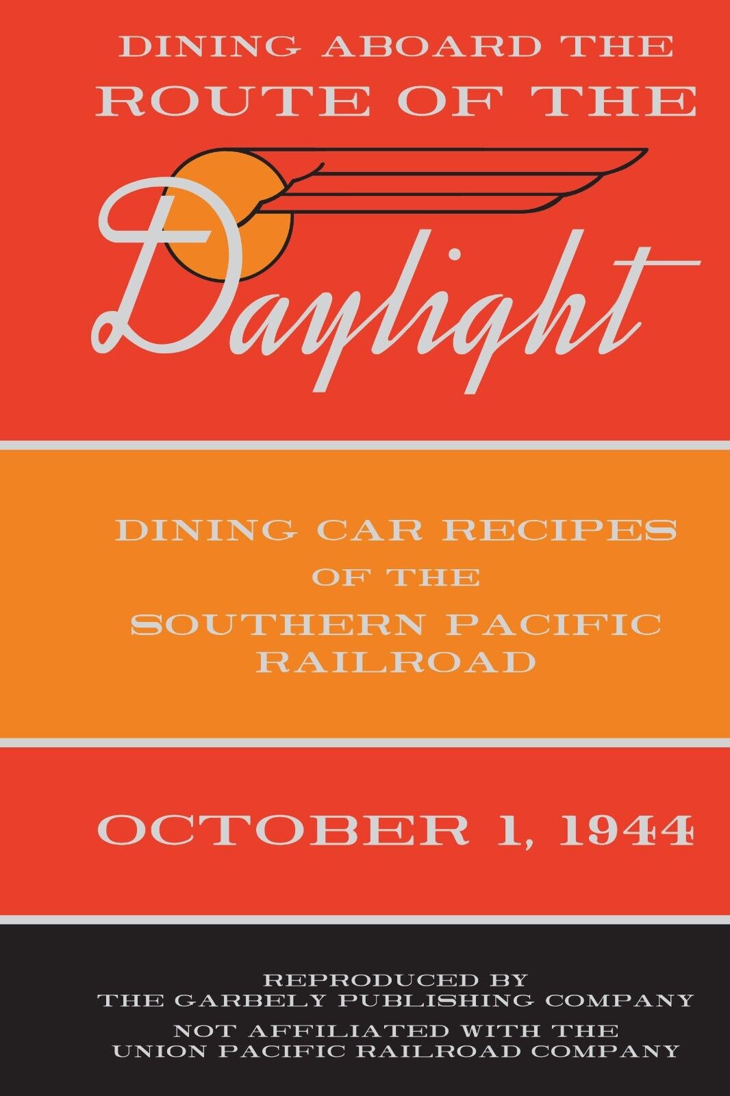 Dining aboard the Route of the Daylight: Southern Pacific Railroad Recipes, 1944