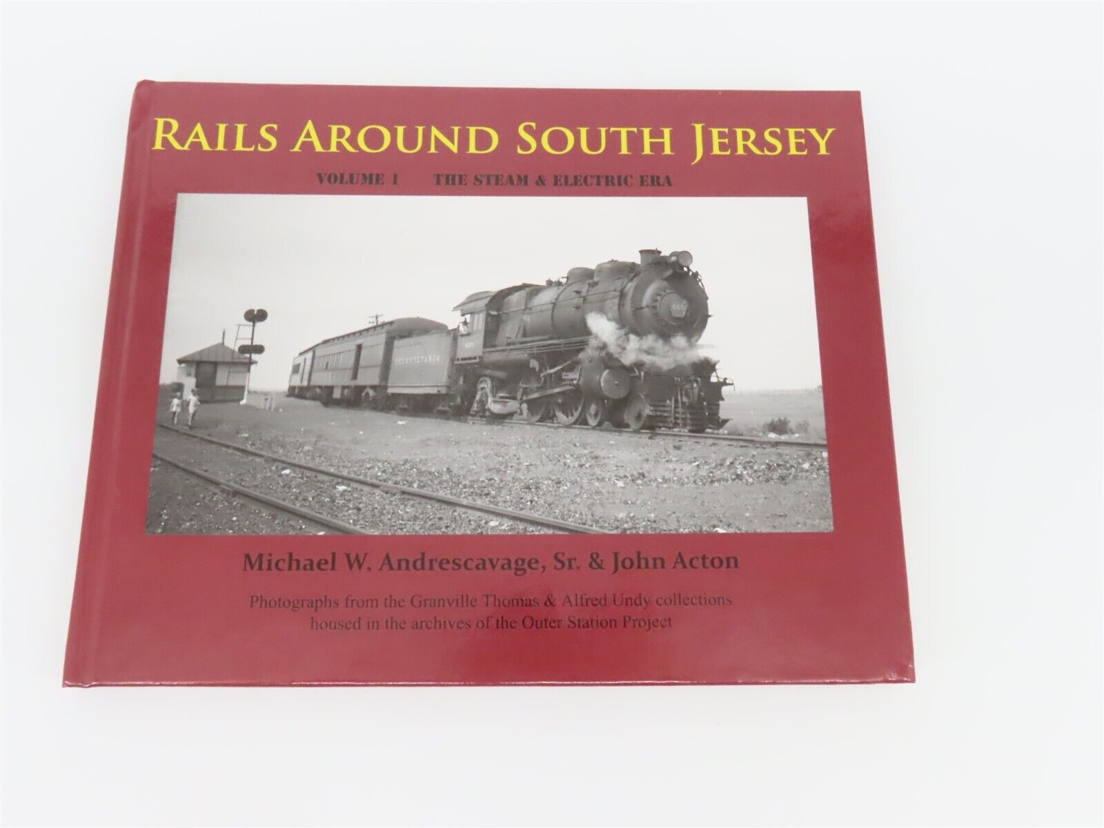 Rails Around South Jersey Volume 1 by Andrescavage & Acton ©2010 HC Book