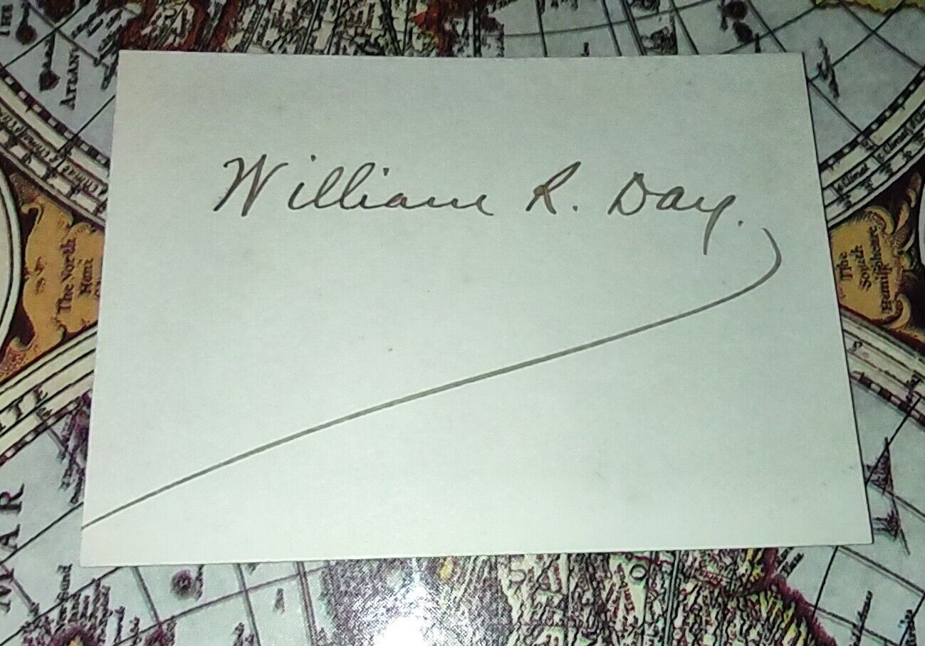 WILLIAM R DAY SUPREME COURT JUSTICE 1903-1922 SIGNED AUTOGRAPH CARD LIFETIME COA