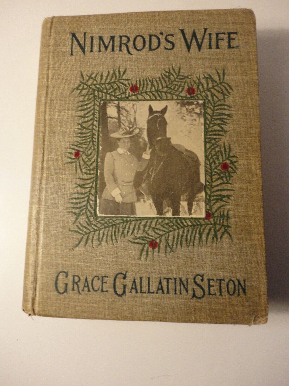 1907 edition of 'Nimrod's Wife' by Grace Gallatin Seton