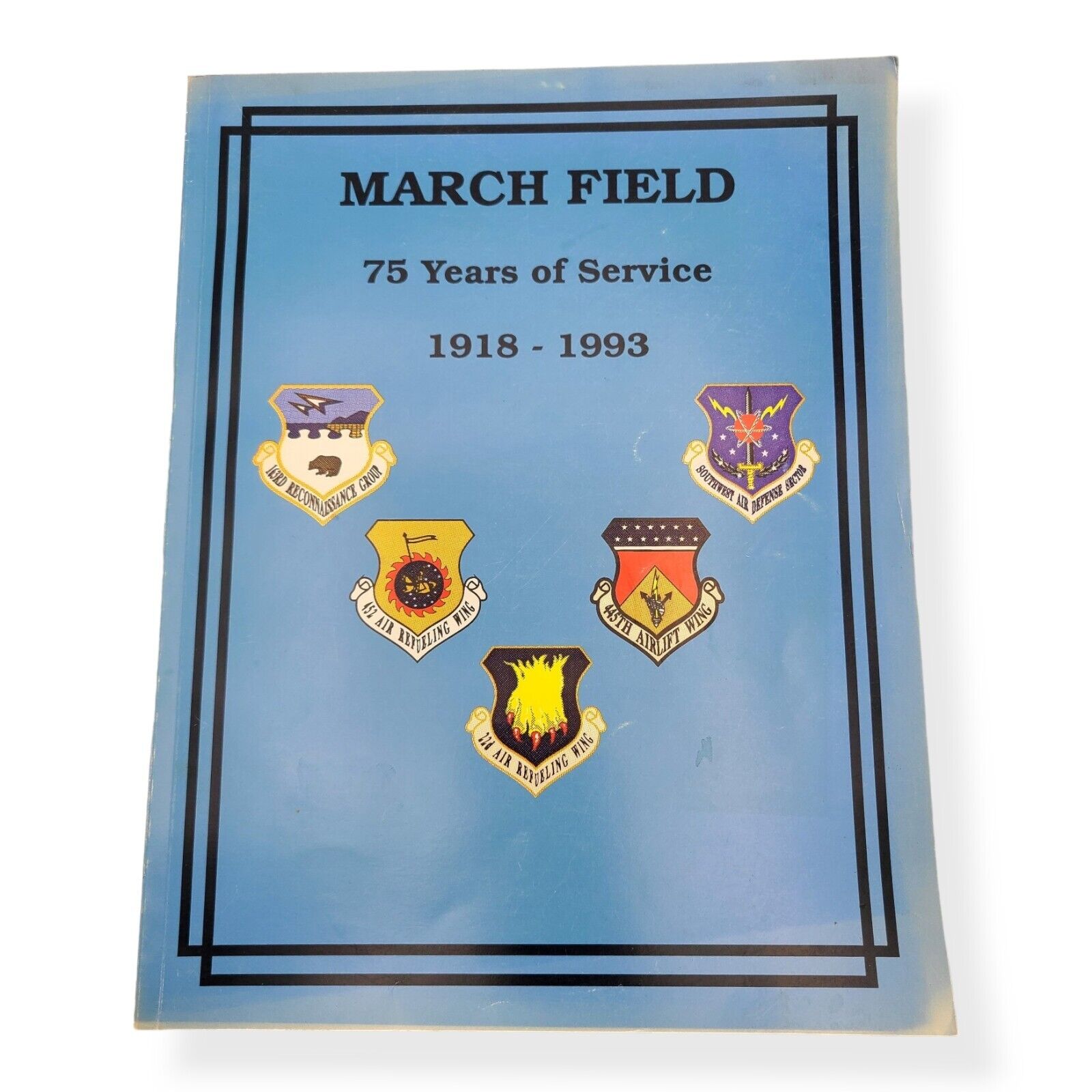 March Field 75 Years of Service 1918-1993 Air Force Base Aviation History Book