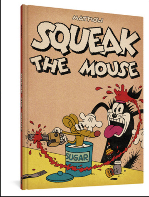 Squeak the Mouse HARDCOVER– 2022 by Massimo Mattioli