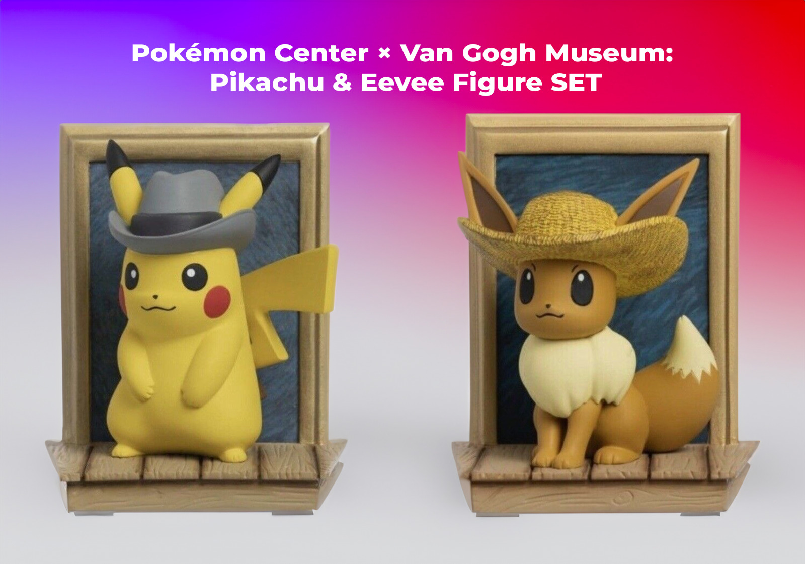 Pokémon Center × Van Gogh Museum: Pikachu And Eevee Self-Portrait Figures
