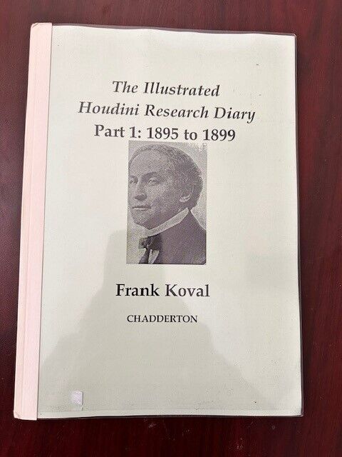 THE ILLUSTRATED HOUDINI RESEARCH DIARY, PART 1 -FRANK KOVAL