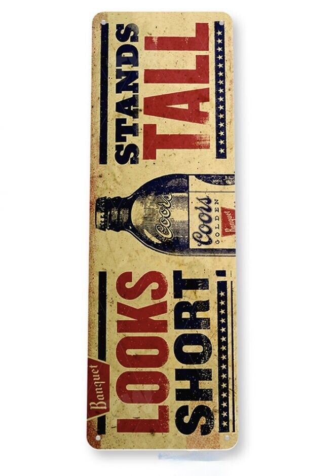  COORS BEER TIN SIGN LOOKS SHORT STANDS TALL BOTTLE BANQUET BEER AD BAR PUB CAP