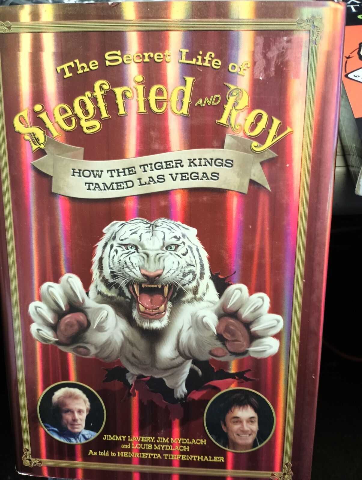 The Secret Life of Siegfried and Roy How the Tiger Kings Tamed Las Vegas HC DJ