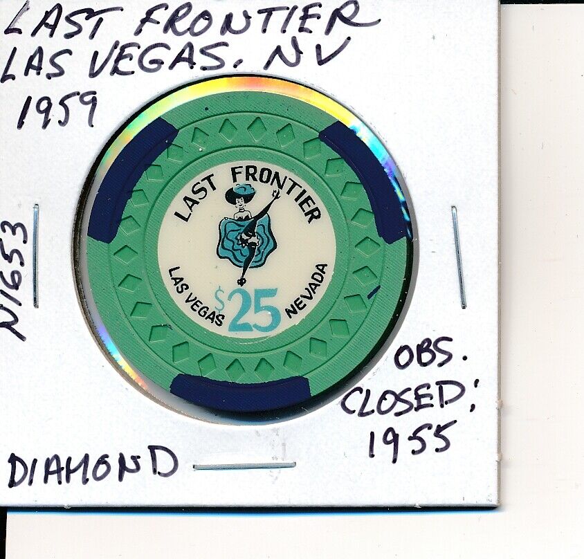$25 CASINO CHIP -LAST FRONTIER LV NV 1959 DIAMOND #N1653 OBS CLOSED 1955 NICE