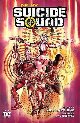New Suicide Squad, Volume 4: Kill Anything by Seeley, Tim