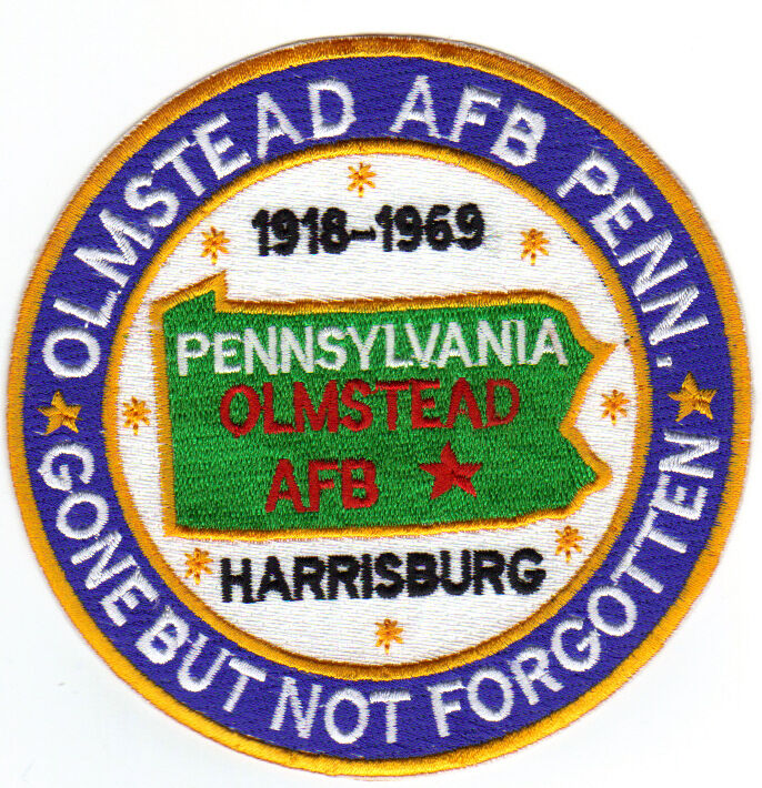 USAF BASE PATCH, OLMSTEAD AFB PENNSYLVANIA, GONE BUT NOT FORGOTTEN      Y