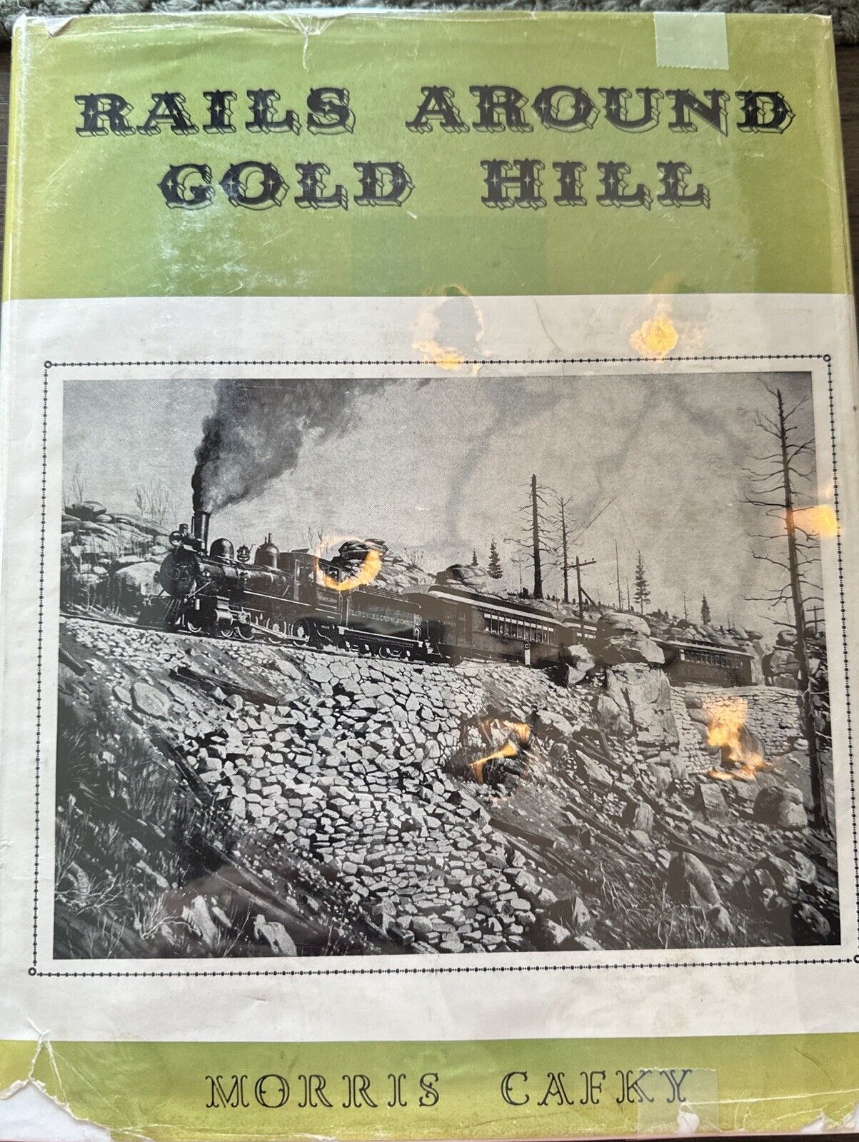 Rails Around Gold Hill by Morris Cafky HC