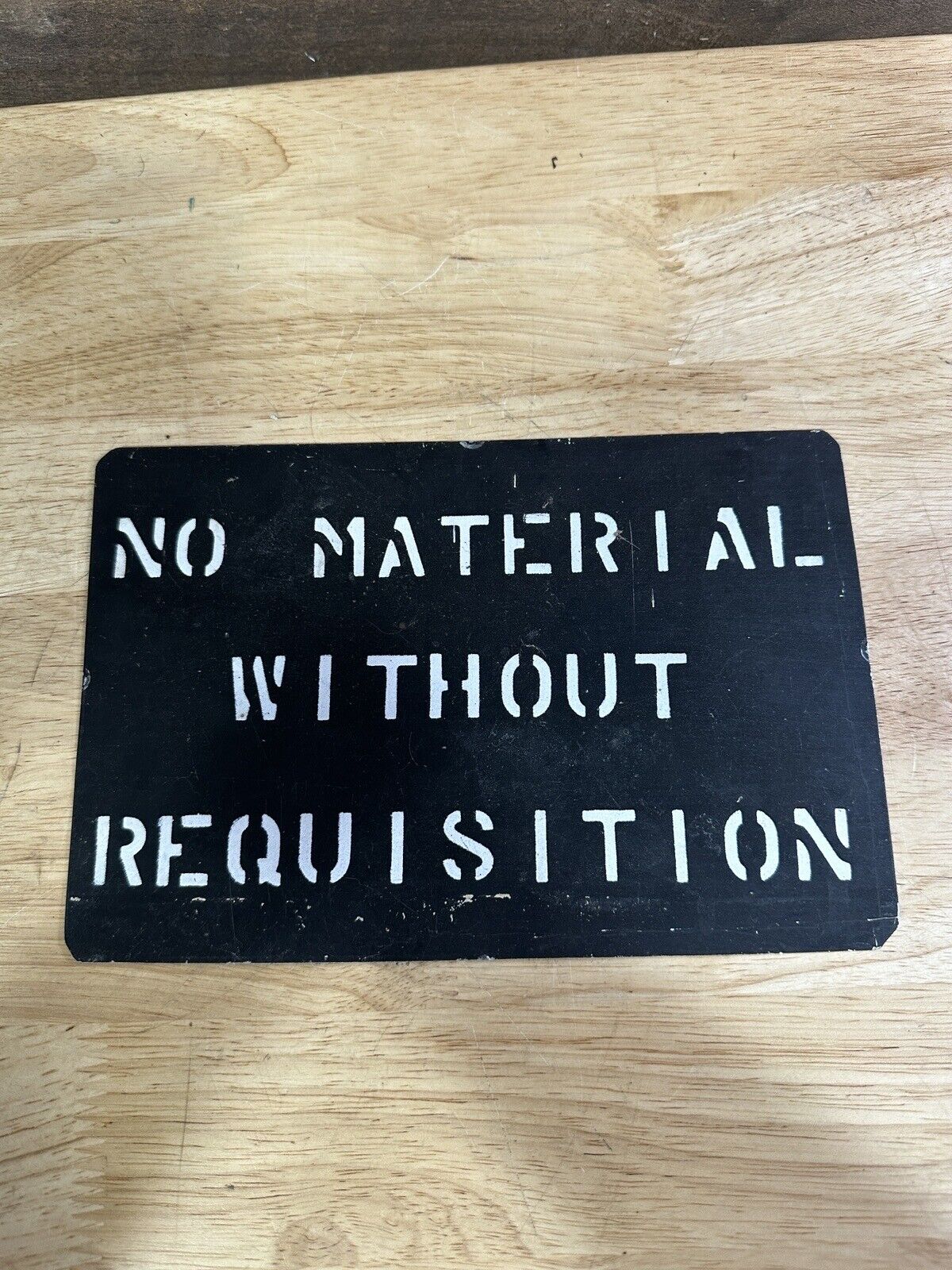 Vintage “No Material Without Requisition” Painted Metal Sign 9” X 6”