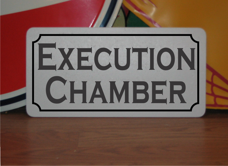 Execution Chamber Metal Sign