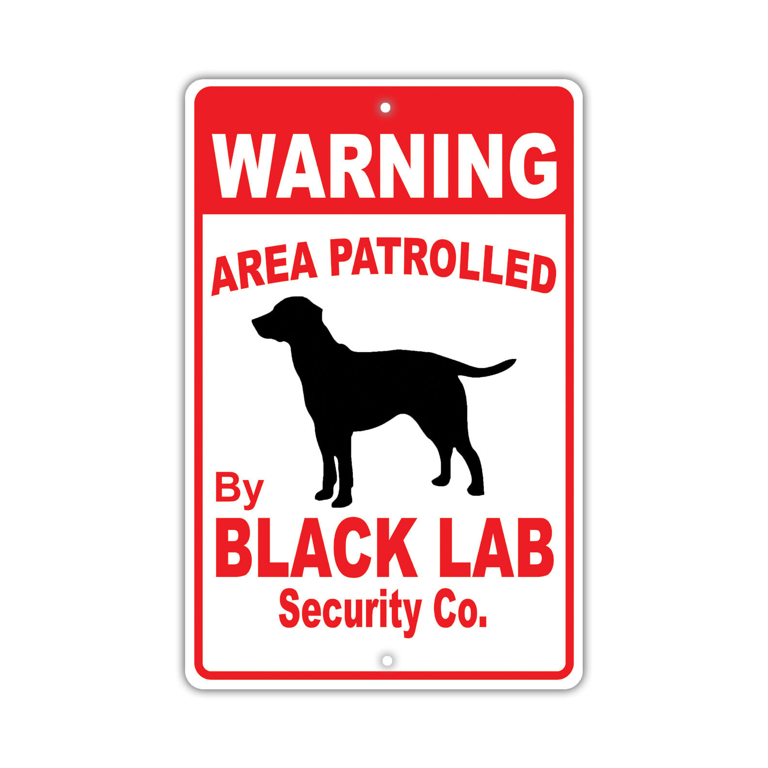 Warning Area Patrolled By Black Lab Security Co. Outdoor Notice Decor Metal Sign