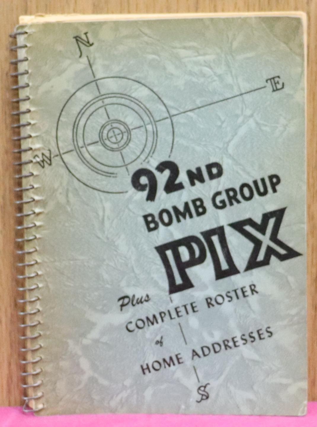 92nd BOMB GROUP PIX PLUS COMPLETE ROSTER OF HOME ADDRESSES SPIRAL BOOK