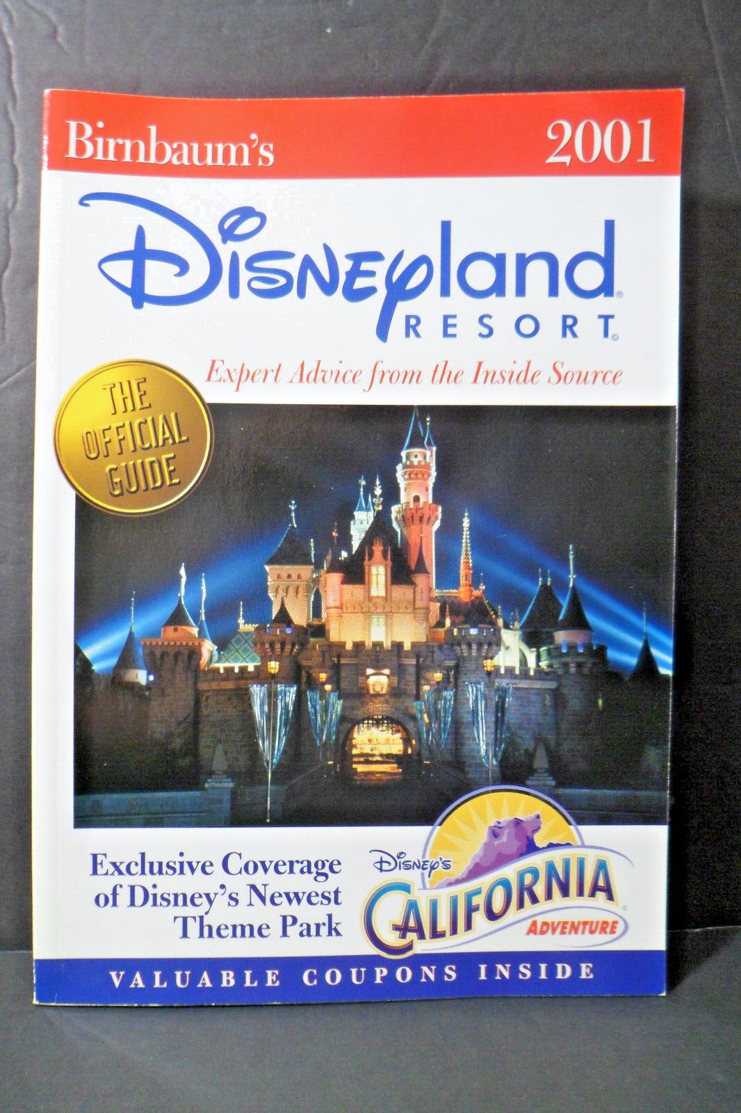 2001 Disneyland Resort including DCA - The Official Guide By Steve Birnbaum