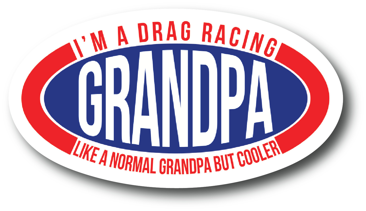 I'm A Drag Racing Grandpa 4.5 Inch 2 Pack Racing Sticker Gift For Your Grandpa