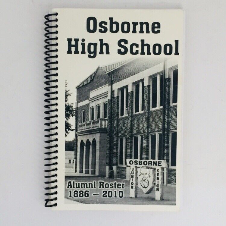 Osborne High School Alumni Roster 1886-2010 Osborne Kansas 150 Page Spiral Bound