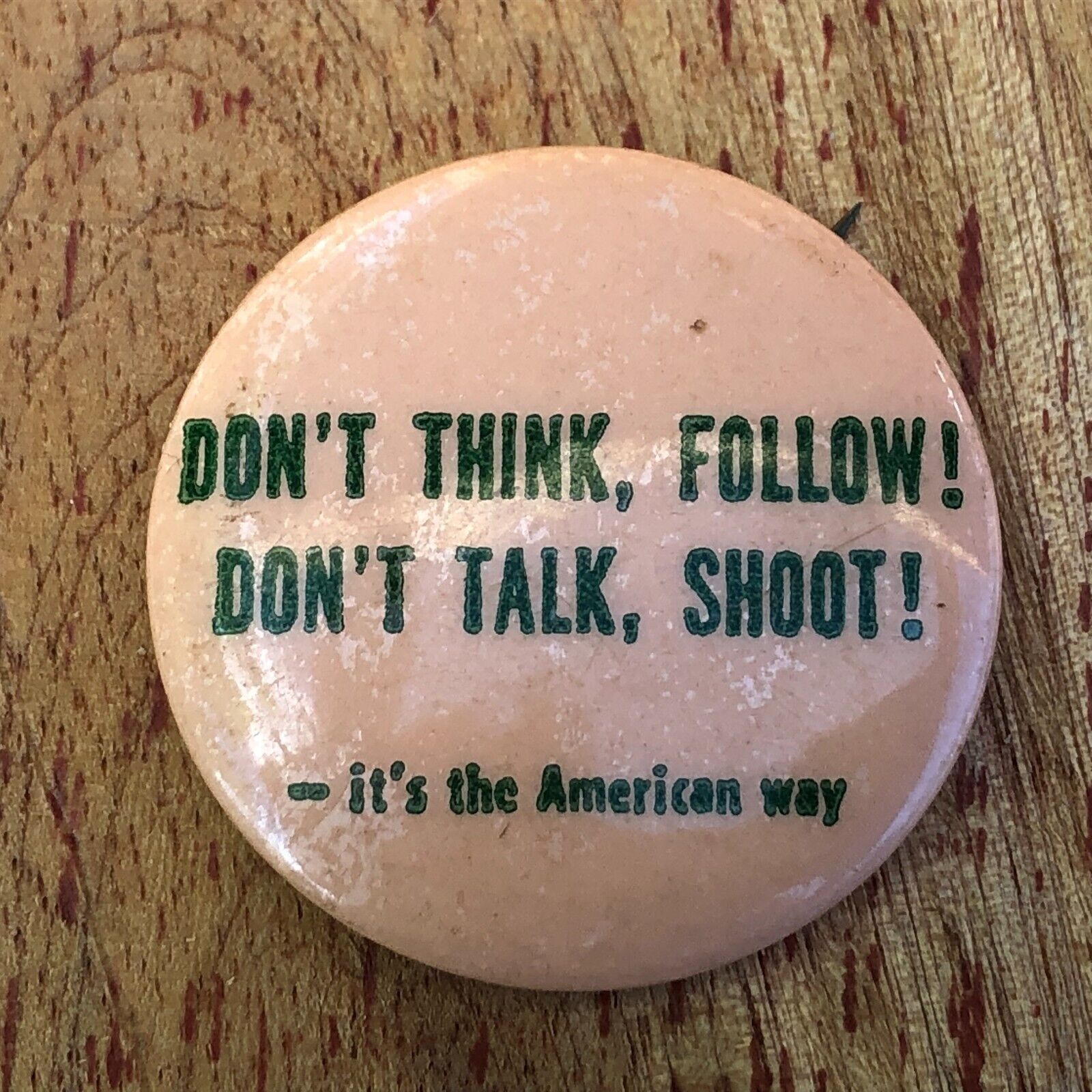 Vintage Don\'t Think Follow Don\'t Talk Shoot Its The American Way Pin Pinback K9