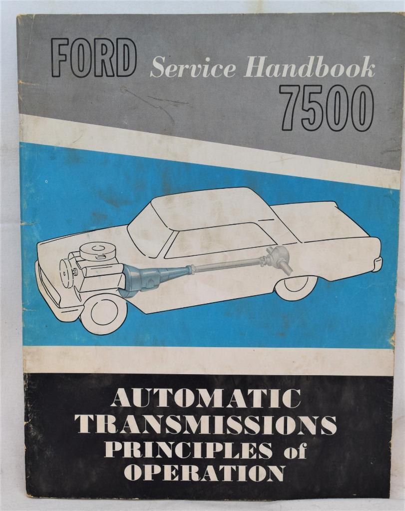 Ford Service Handbook 7500 Automatic Transmission Principles of Operation 1963