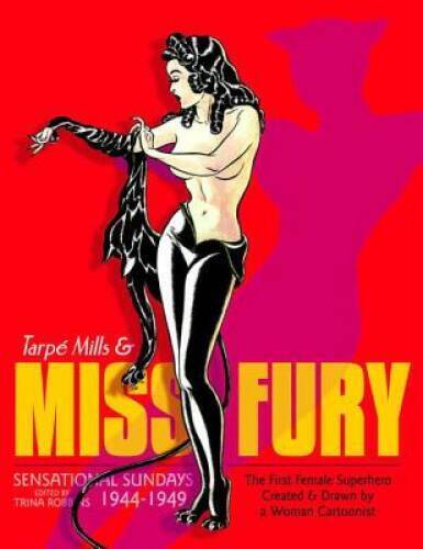 Miss Fury: Sensational Sundays 1944-1949 - Hardcover By Mills, Tarpe - GOOD