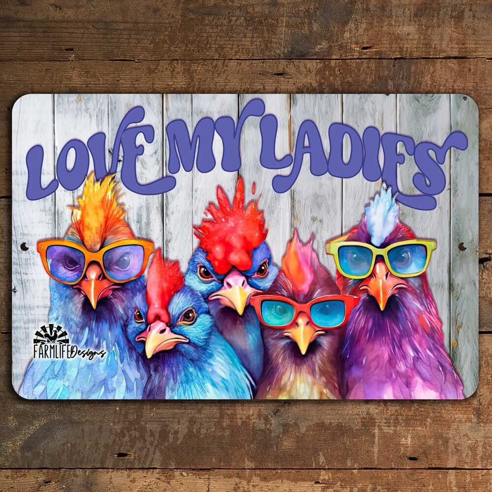 Funny Chicken Sign, Love My Ladies, hens, roosters, coop, chickens decor, barn