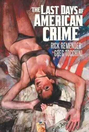 Last Days of American Crime - hardcover Remender, Rick