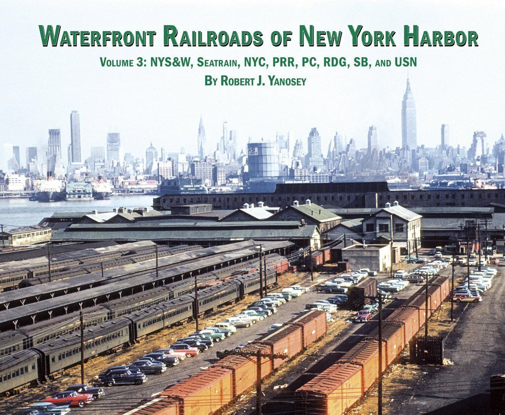 WATERFRONT Railroads of NEW YORK HARBOR, Vol. 3, NYS&W, Seatrain, NYC, PRR, PC, 