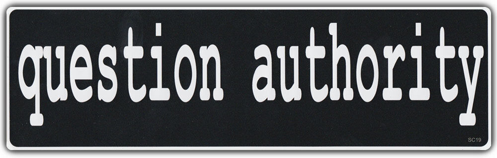 Bumper Sticker: QUESTION AUTHORITY Anarchy Anti Government Extremists