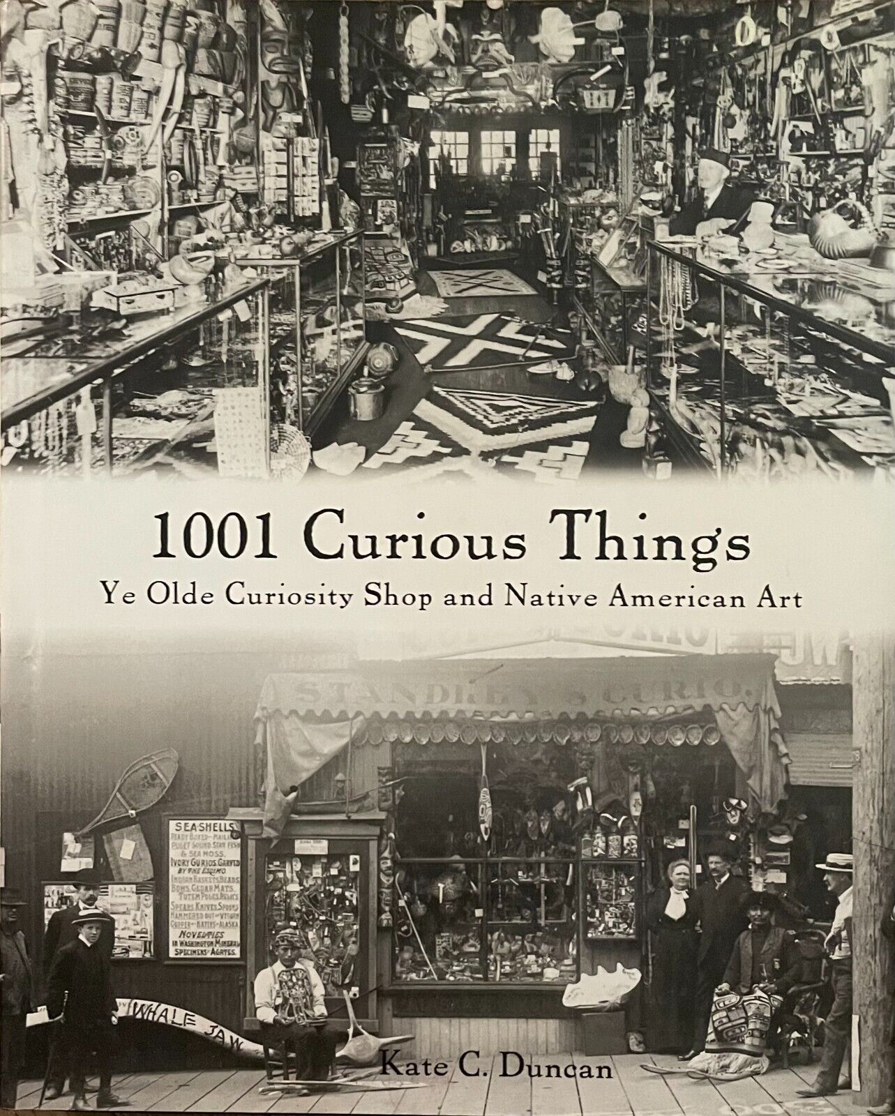 1001 CURIOUS THINGS-NATIVE AMERICAN-YE OLD CURIOSITY SHOP-NEW-1ST EDITION-DJ