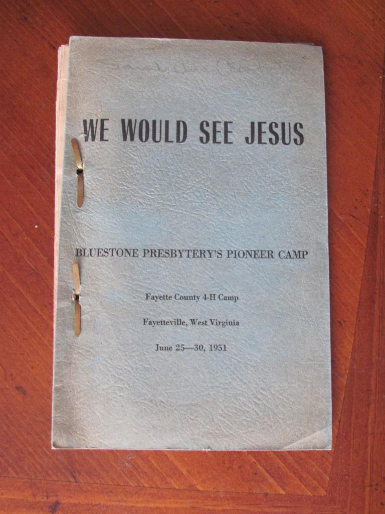 We Would See Jesus Bluestone Presbyterian Pioneer (4-H) Camp FAYETTEVILLE WV